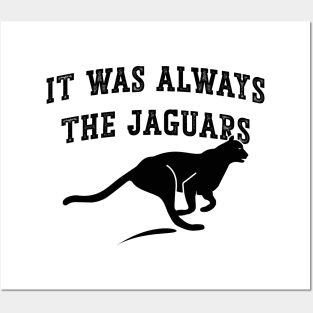 It Was Always The Jaguars v6 Posters and Art